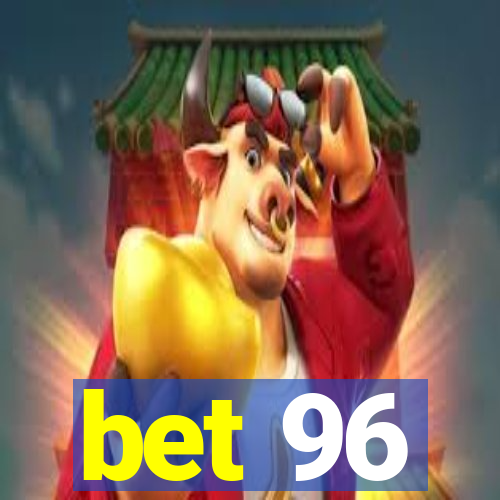 bet 96